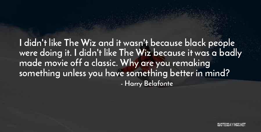 The Wiz Quotes By Harry Belafonte