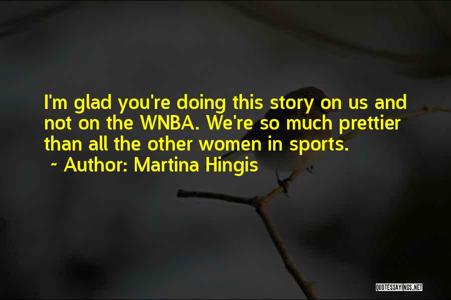 The Wnba Quotes By Martina Hingis