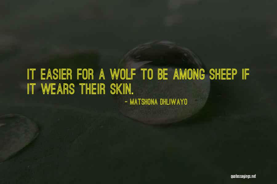 The Wolf Among Us Quotes By Matshona Dhliwayo The Wolf Among Us Quotes By Matshona Dhliwayo
