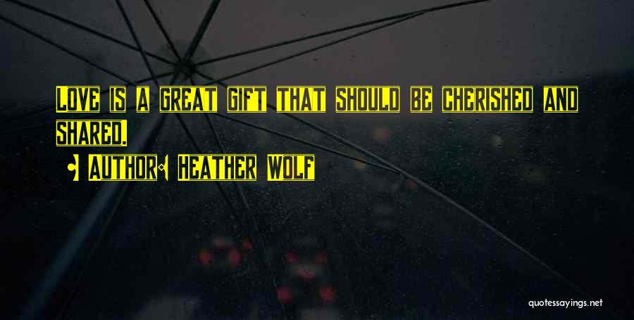 The Wolf Gift Quotes By Heather Wolf
