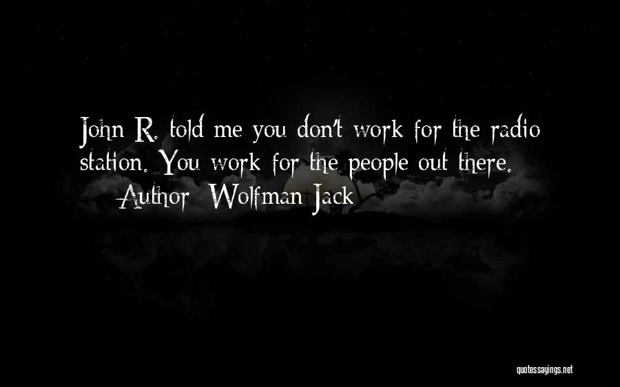 The Wolfman Quotes By Wolfman Jack