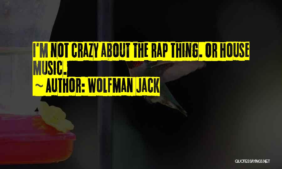 The Wolfman Quotes By Wolfman Jack