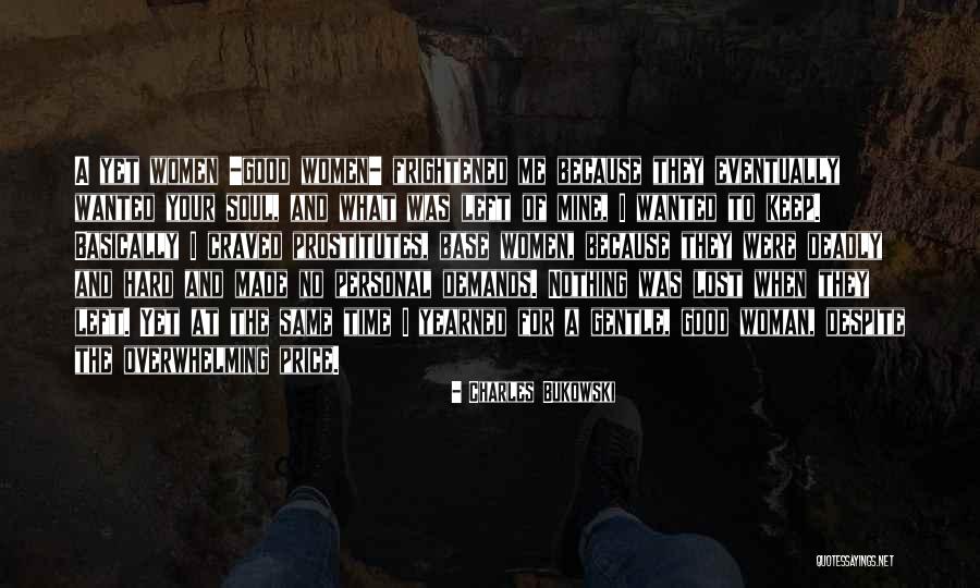 The Woman Who Lost Her Soul Quotes By Charles Bukowski The Woman Who Lost Her Soul Quotes By Charles Bukowski