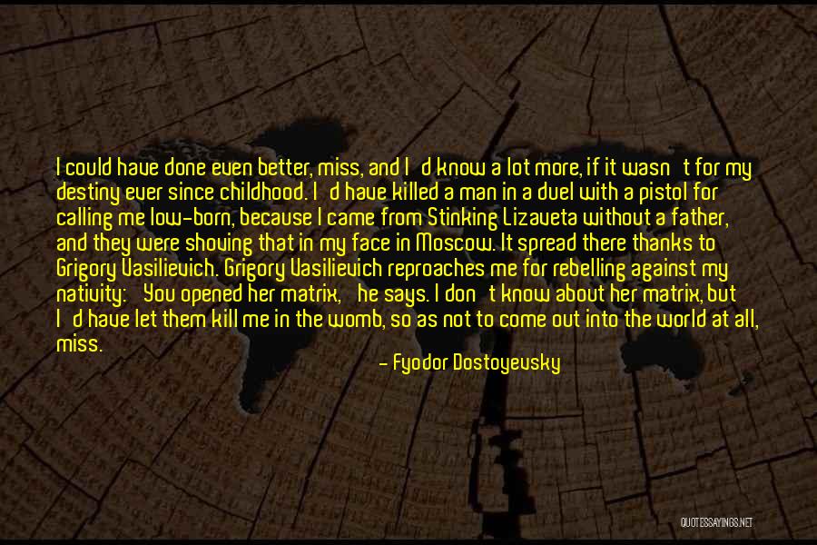 The Womb Quotes By Fyodor Dostoyevsky The Womb Quotes By Fyodor Dostoyevsky
