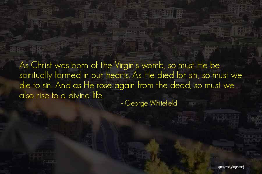 The Womb Quotes By George Whitefield The Womb Quotes By George Whitefield