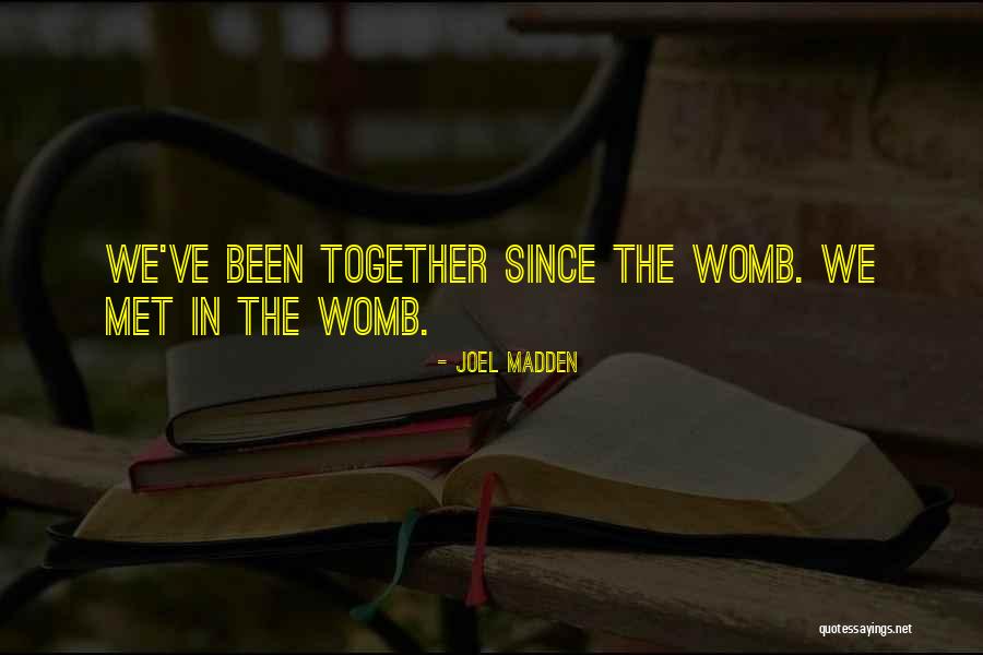 The Womb Quotes By Joel Madden The Womb Quotes By Joel Madden