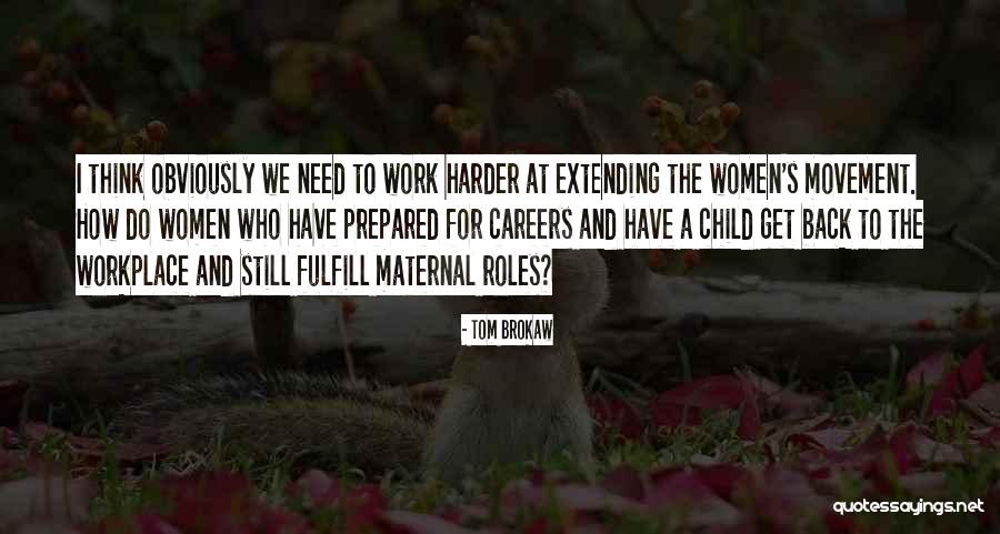 The Women S Movement Quotes By Tom Brokaw The Women S Movement Quotes By Tom Brokaw