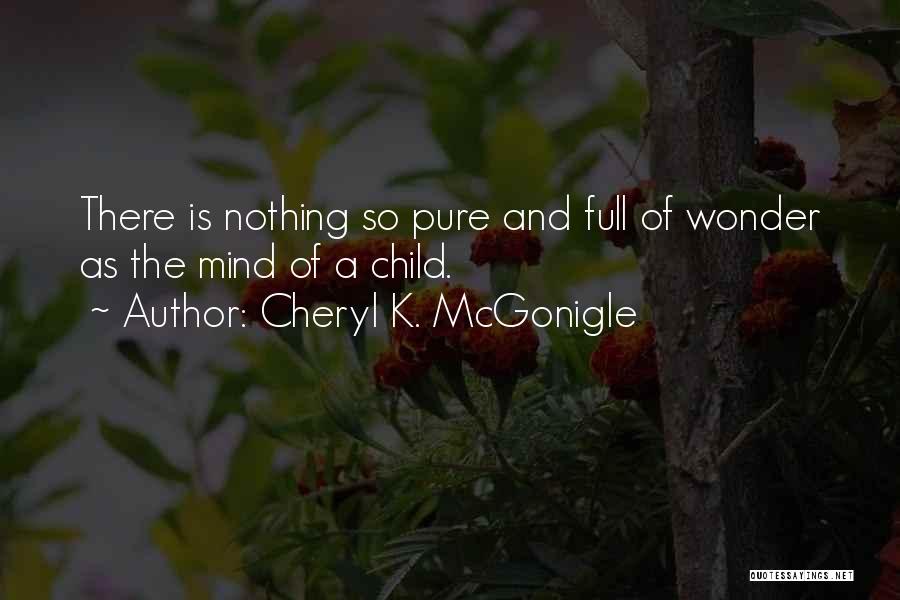 The Wonder Of A Child Quotes By Cheryl K. McGonigle