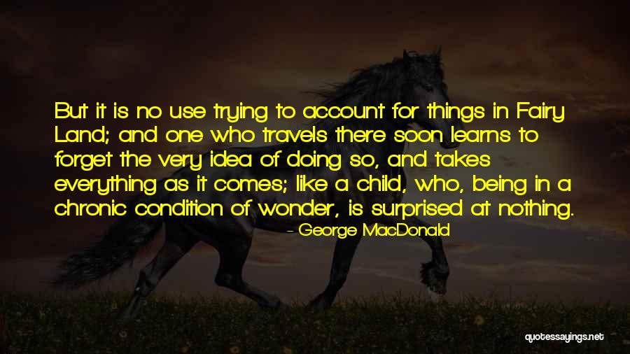 The Wonder Of A Child Quotes By George MacDonald The Wonder Of A Child Quotes By George MacDonald