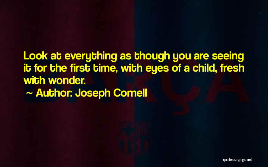 The Wonder Of A Child Quotes By Joseph Cornell