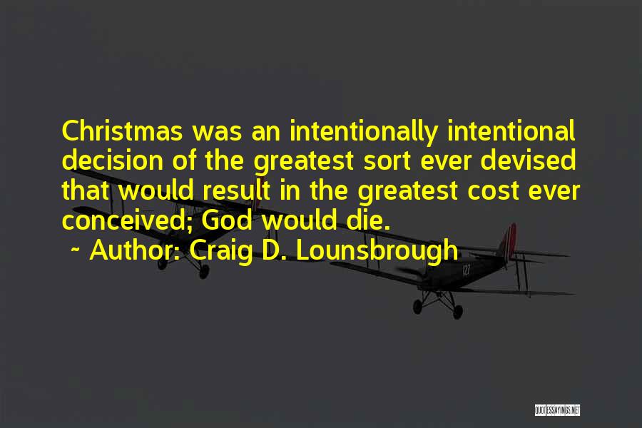 The Wonder Of Christmas Quotes By Craig D. Lounsbrough