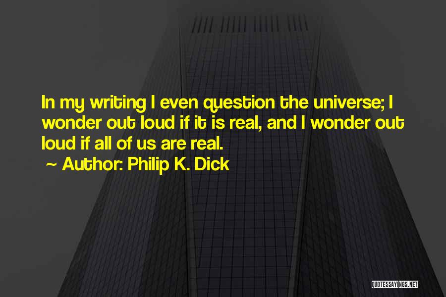 The Wonder Of It All Quotes By Philip K. Dick