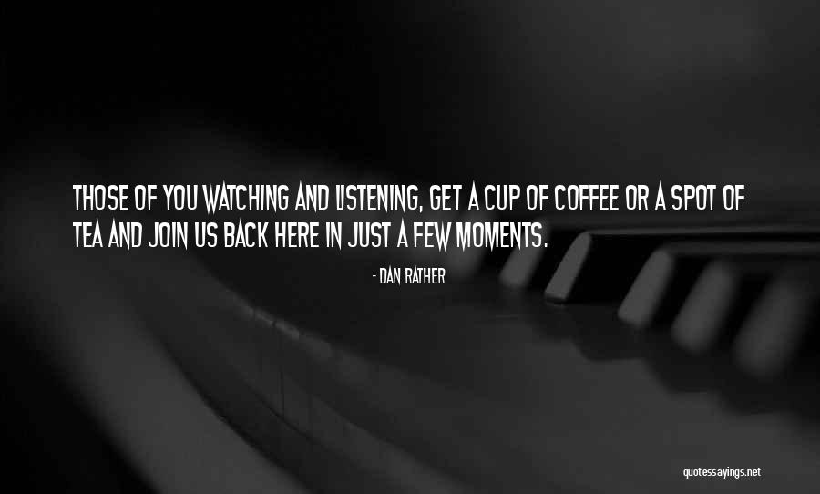 The Wonder Spot Quotes By Dan Rather The Wonder Spot Quotes By Dan Rather