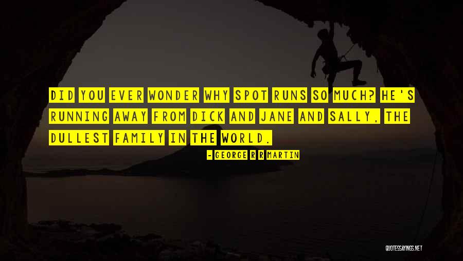 The Wonder Spot Quotes By George R R Martin The Wonder Spot Quotes By George R R Martin