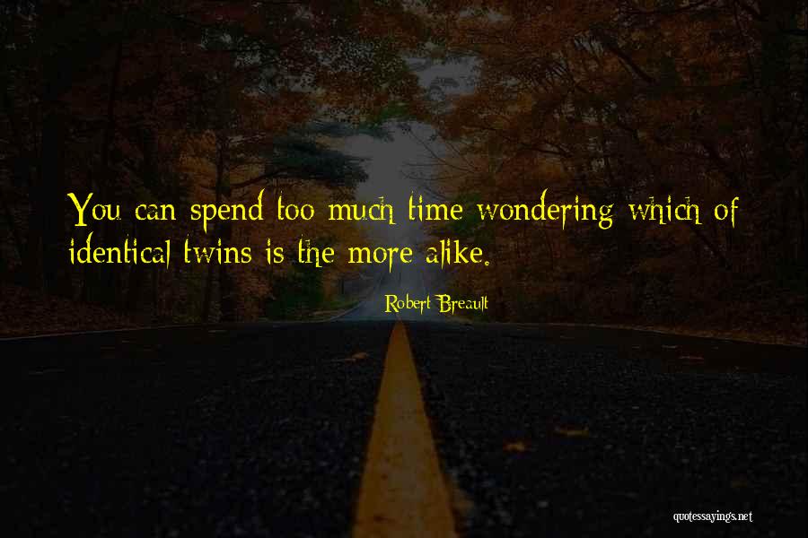 The Wonder Twins Quotes By Robert Breault The Wonder Twins Quotes By Robert Breault