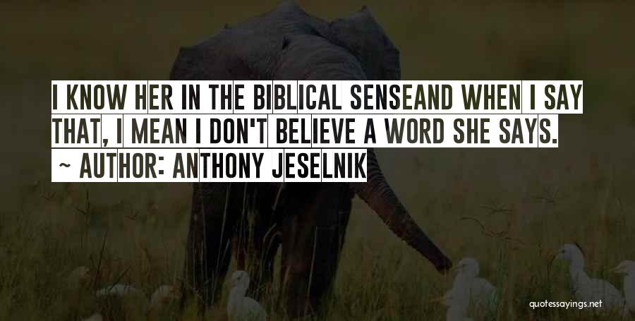 The Word Believe Quotes By Anthony Jeselnik
