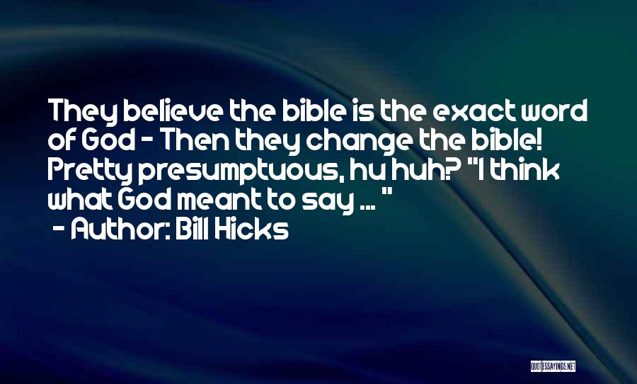 The Word Believe Quotes By Bill Hicks