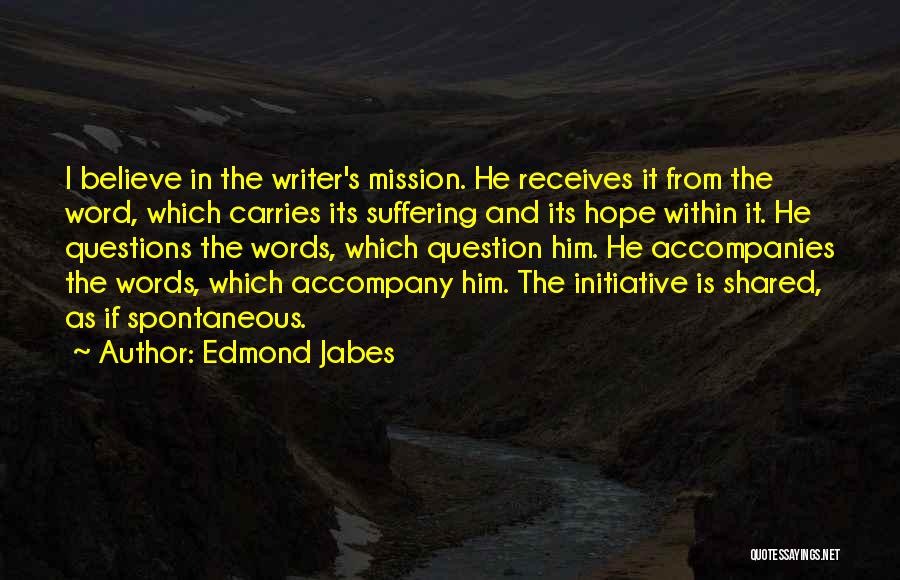 The Word Believe Quotes By Edmond Jabes