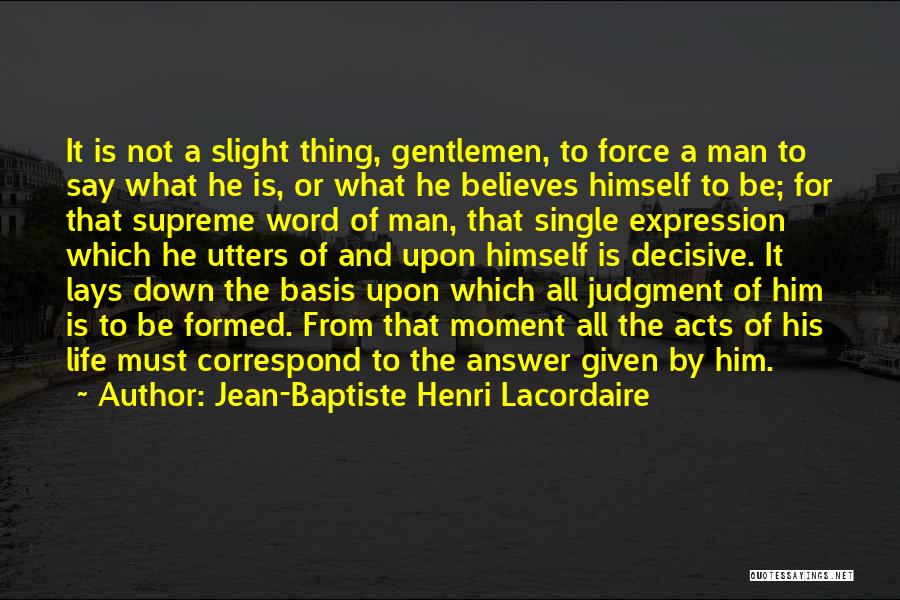 The Word Believe Quotes By Jean-Baptiste Henri Lacordaire