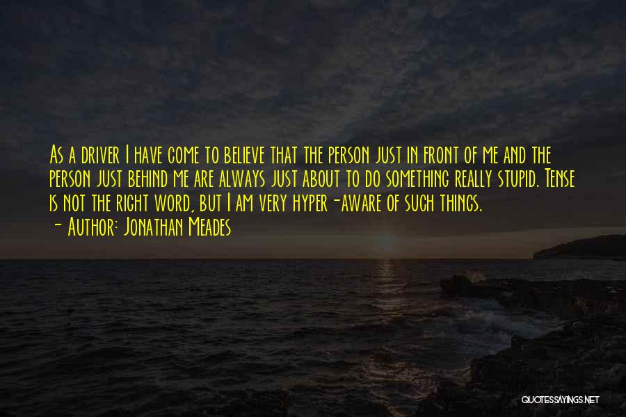 The Word Believe Quotes By Jonathan Meades The Word Believe Quotes By Jonathan Meades