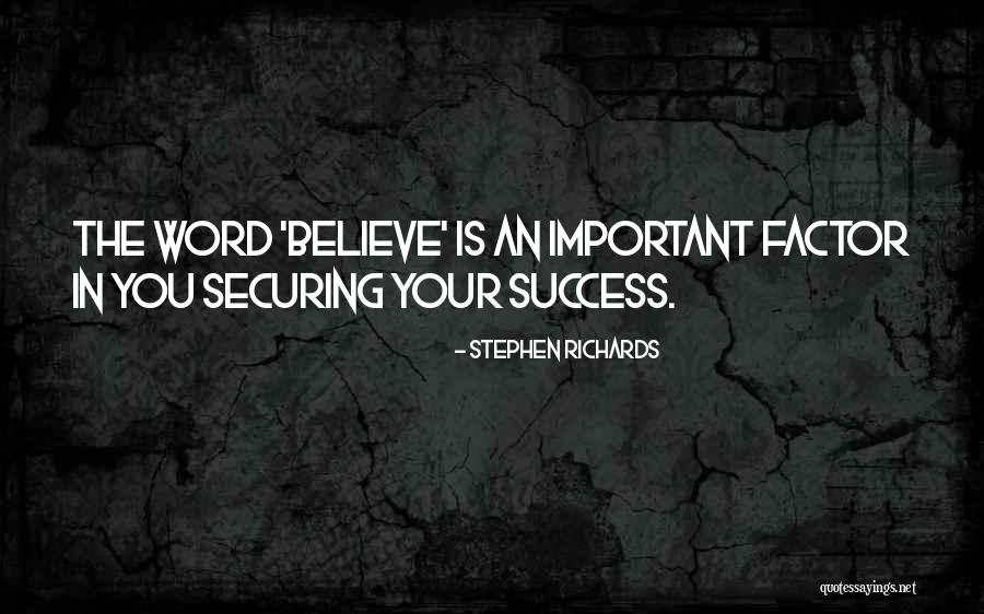 The Word Believe Quotes By Stephen Richards