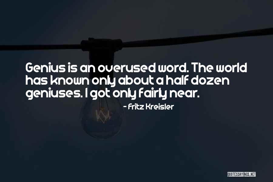 The Word Genius Quotes By Fritz Kreisler The Word Genius Quotes By Fritz Kreisler