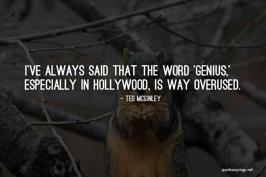 The Word Genius Quotes By Ted McGinley The Word Genius Quotes By Ted McGinley