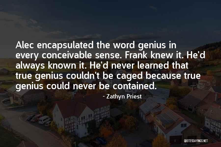 The Word Genius Quotes By Zathyn Priest The Word Genius Quotes By Zathyn Priest