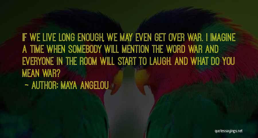 The Word If Quotes By Maya Angelou