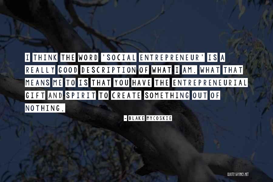 The Word Nothing Quotes By Blake Mycoskie The Word Nothing Quotes By Blake Mycoskie