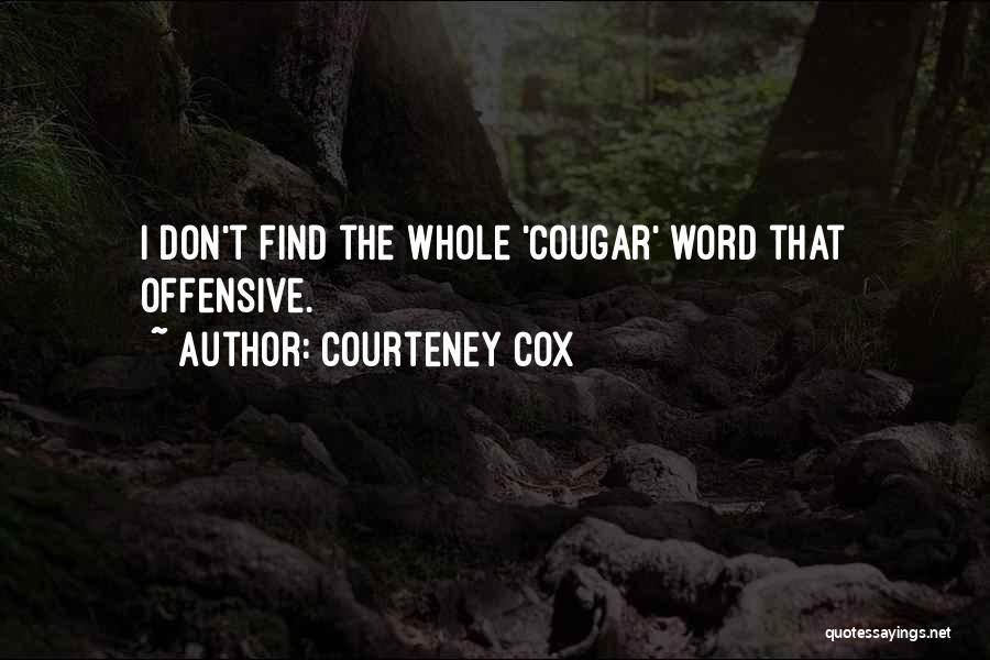 The Word Quotes By Courteney Cox