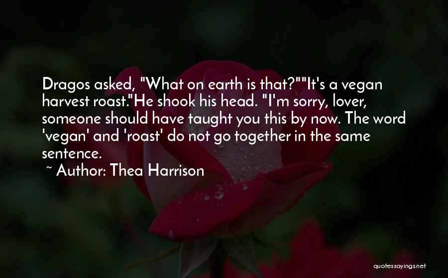 The Word Sorry Quotes By Thea Harrison