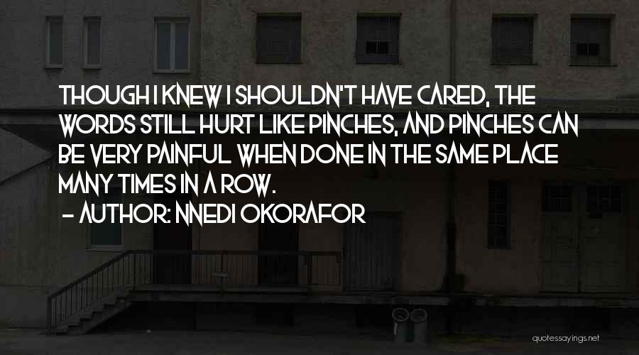 The Words Can Hurt Quotes By Nnedi Okorafor