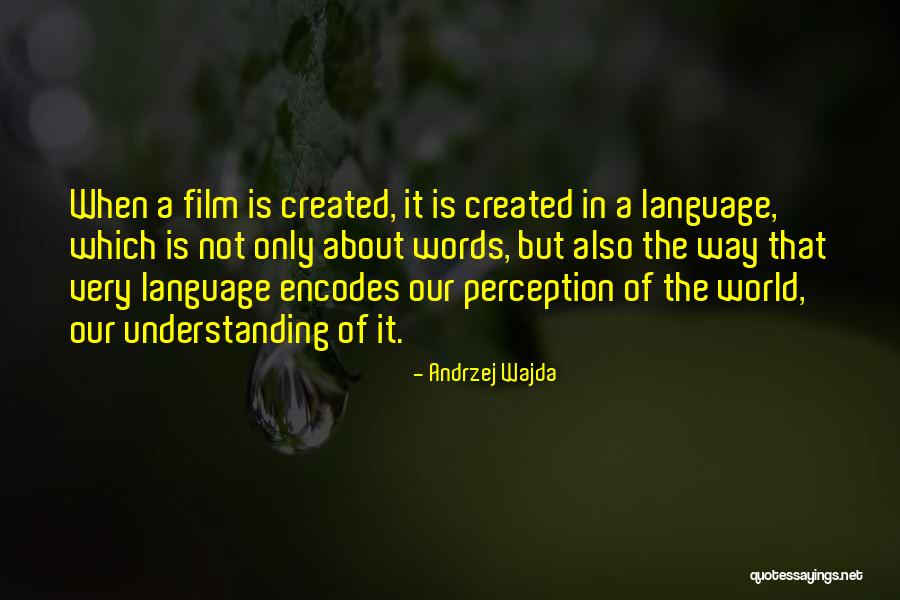 The Words Film Quotes By Andrzej Wajda The Words Film Quotes By Andrzej Wajda