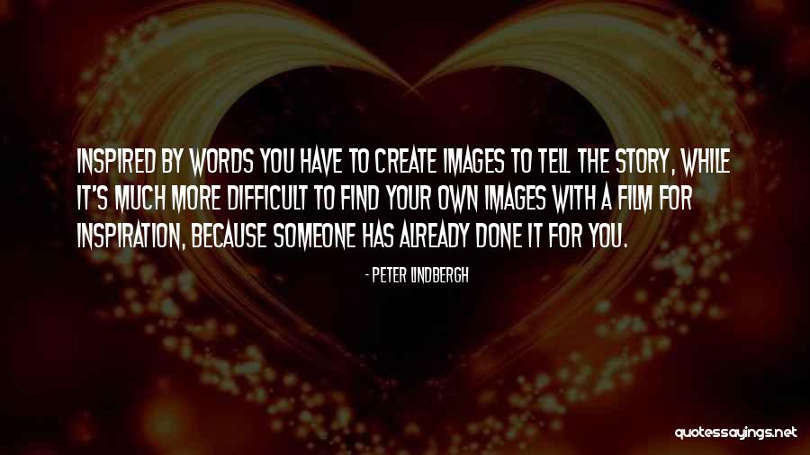 The Words Film Quotes By Peter Lindbergh The Words Film Quotes By Peter Lindbergh