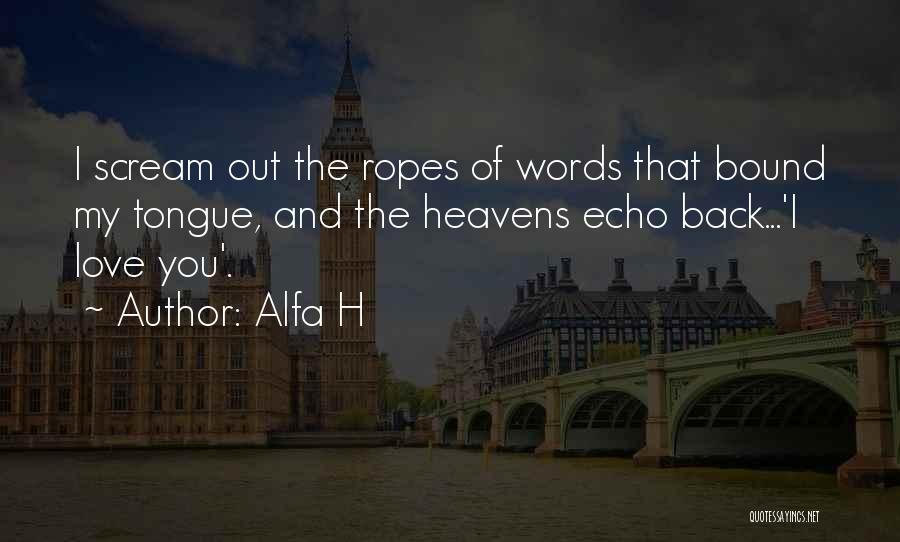 The Words I Love You Quotes By Alfa H