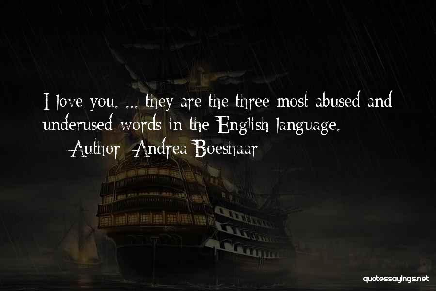 The Words I Love You Quotes By Andrea Boeshaar