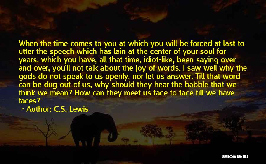 The Words We Speak Quotes By C.S. Lewis
