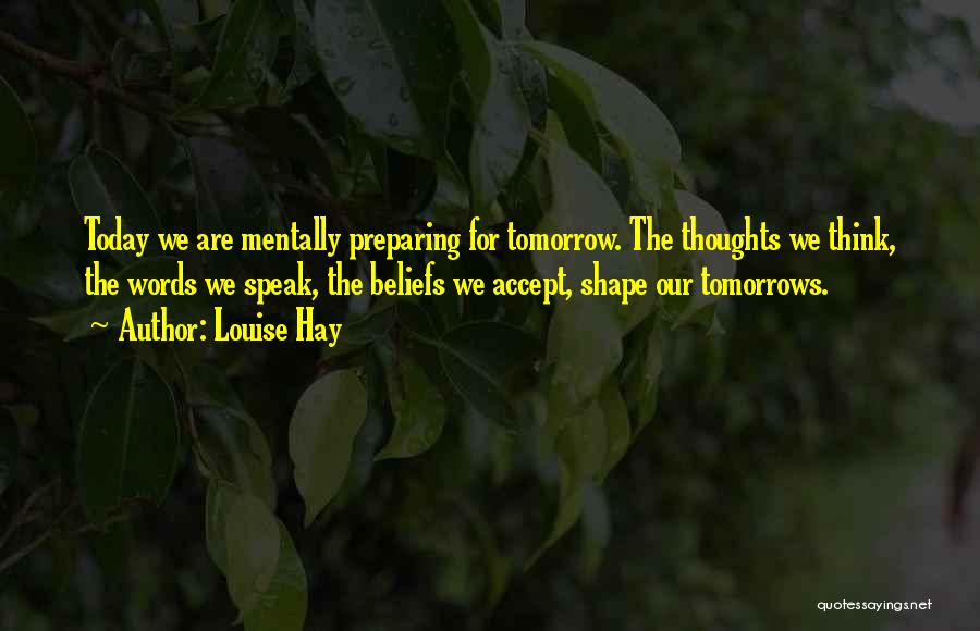 The Words We Speak Quotes By Louise Hay