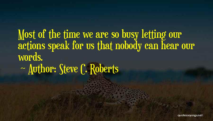 The Words We Speak Quotes By Steve C. Roberts