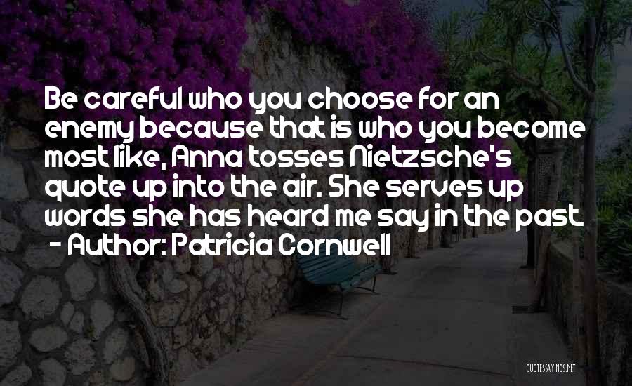 The Words You Say Quotes By Patricia Cornwell