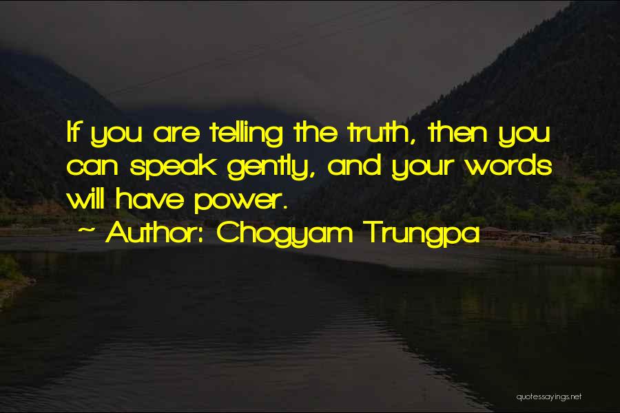 The Words You Speak Quotes By Chogyam Trungpa