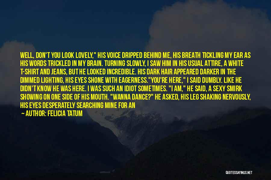 The Words You Speak Quotes By Felicia Tatum