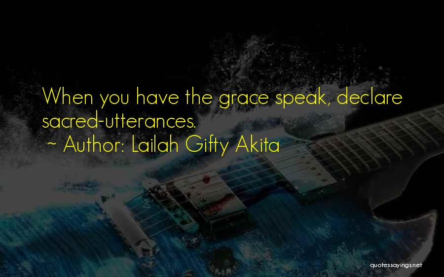 The Words You Speak Quotes By Lailah Gifty Akita