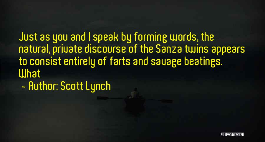 The Words You Speak Quotes By Scott Lynch