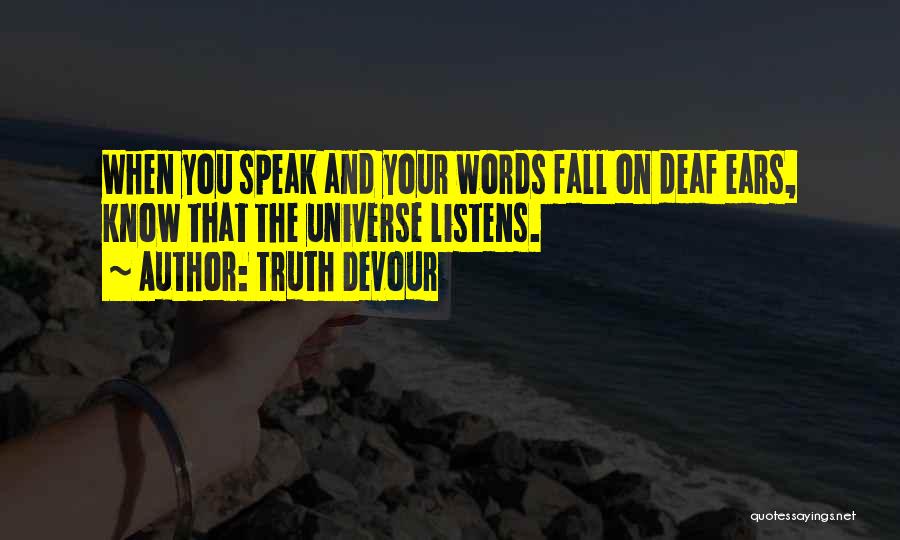 The Words You Speak Quotes By Truth Devour