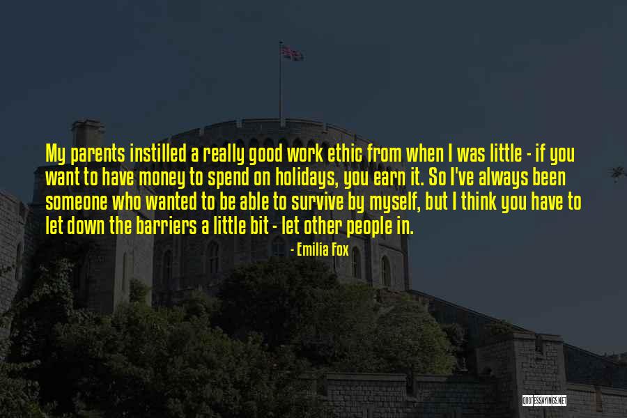 The Work Ethic Quotes By Emilia Fox The Work Ethic Quotes By Emilia Fox