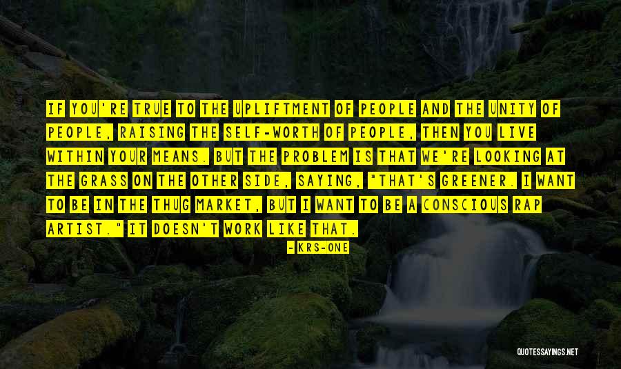 The Work Is Worth It Quotes By KRS-One The Work Is Worth It Quotes By KRS-One