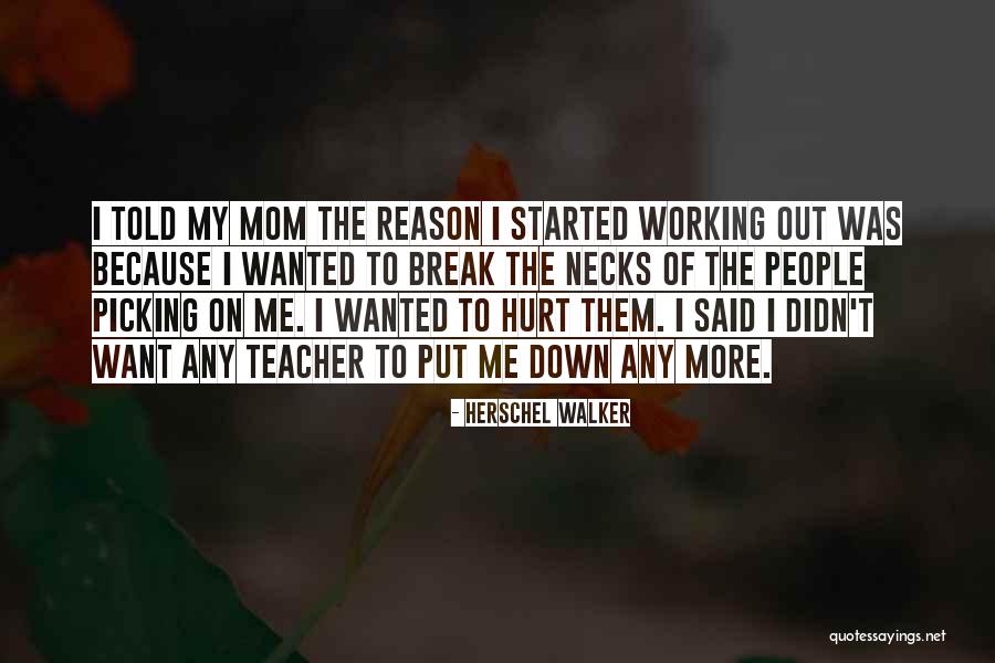 The Working Mom Quotes By Herschel Walker The Working Mom Quotes By Herschel Walker