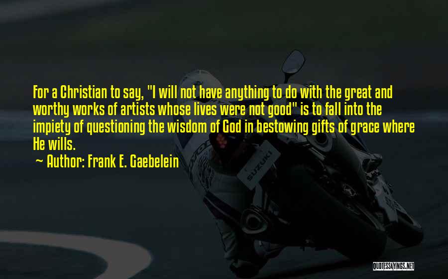 The Works Of God Quotes By Frank E. Gaebelein